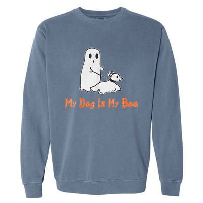 My Dog Is My Boo Ghost Halloween Dog Lover Garment-Dyed Sweatshirt