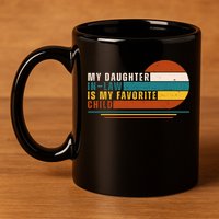 My Daughter In Law Is My Favorite Child Retro Sunset 11oz C Handle Ceramic Mug