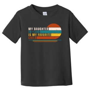 My Daughter In Law Is My Favorite Child Retro Sunset Toddler T-Shirt