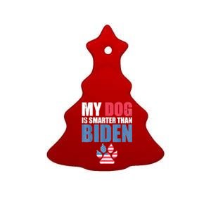 My Dog Is Smarter Than Your President Biden Funny Anti Biden Ceramic Tree Ornament