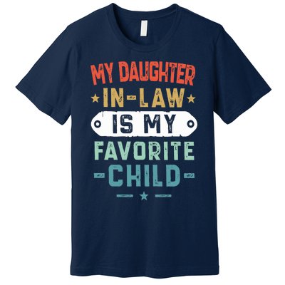 My Daughter In Law Is My Favorite Child Funny Family Gifts Premium T-Shirt