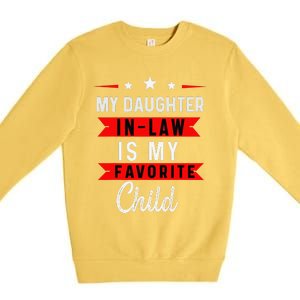 My Daughter In Law Is My Favorite Child Daughterinlaw Gift Premium Crewneck Sweatshirt