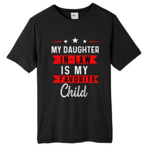 My Daughter In Law Is My Favorite Child Daughterinlaw Gift Tall Fusion ChromaSoft Performance T-Shirt