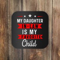 My Daughter In Law Is My Favorite Child Daughterinlaw Gift Coaster