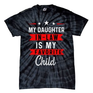 My Daughter In Law Is My Favorite Child Daughterinlaw Gift Tie-Dye T-Shirt