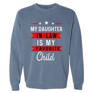 My Daughter In Law Is My Favorite Child Daughterinlaw Gift Garment-Dyed Sweatshirt