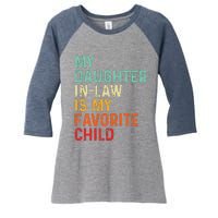 My Daughter In Law Is My Favorite Child Father's Day in Law Women's Tri-Blend 3/4-Sleeve Raglan Shirt