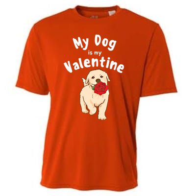 My Dog Is My Valentine Golden Retriever Mom Dad Great Gift Cooling Performance Crew T-Shirt