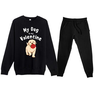 My Dog Is My Valentine Golden Retriever Mom Dad Great Gift Premium Crewneck Sweatsuit Set