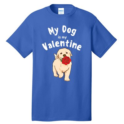 My Dog Is My Valentine Golden Retriever Mom Dad Great Gift Tall T-Shirt