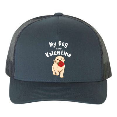 My Dog Is My Valentine Golden Retriever Mom Dad Great Gift Yupoong Adult 5-Panel Trucker Hat