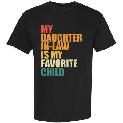 My Daughterinlaw Is My Favorite Child Funny Retro Humor Garment-Dyed Heavyweight T-Shirt