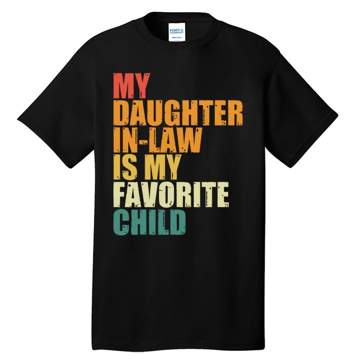 My Daughterinlaw Is My Favorite Child Funny Retro Humor Tall T-Shirt