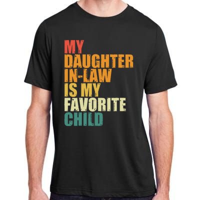 My Daughterinlaw Is My Favorite Child Funny Retro Humor Adult ChromaSoft Performance T-Shirt