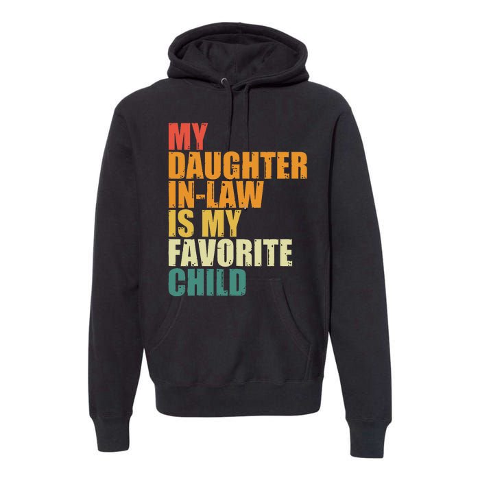 My Daughterinlaw Is My Favorite Child Funny Retro Humor Premium Hoodie