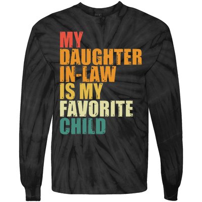 My Daughterinlaw Is My Favorite Child Funny Retro Humor Tie-Dye Long Sleeve Shirt