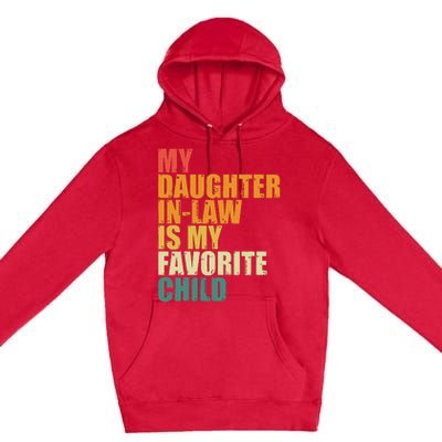 My Daughterinlaw Is My Favorite Child Funny Retro Humor Premium Pullover Hoodie