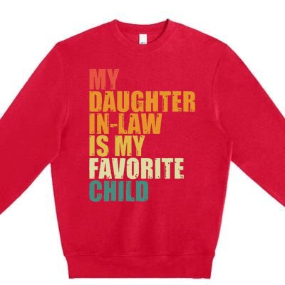 My Daughterinlaw Is My Favorite Child Funny Retro Humor Premium Crewneck Sweatshirt