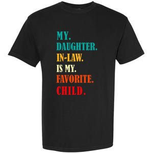 My Daughter In Law Is My Favorite Child Funny Humor Family Garment-Dyed Heavyweight T-Shirt