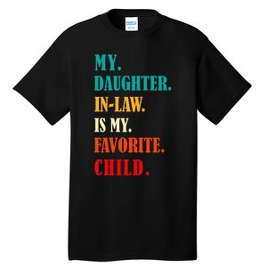 My Daughter In Law Is My Favorite Child Funny Humor Family Tall T-Shirt