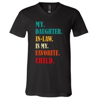 My Daughter In Law Is My Favorite Child Funny Humor Family V-Neck T-Shirt