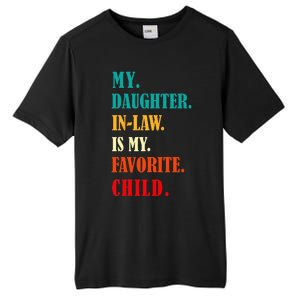 My Daughter In Law Is My Favorite Child Funny Humor Family Tall Fusion ChromaSoft Performance T-Shirt