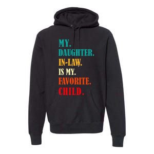 My Daughter In Law Is My Favorite Child Funny Humor Family Premium Hoodie