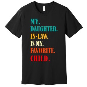 My Daughter In Law Is My Favorite Child Funny Humor Family Premium T-Shirt