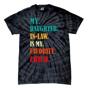 My Daughter In Law Is My Favorite Child Funny Humor Family Tie-Dye T-Shirt