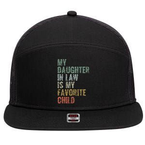 My Daughter In Law Is My Favorite Child Dad Father Day 7 Panel Mesh Trucker Snapback Hat