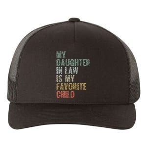 My Daughter In Law Is My Favorite Child Dad Father Day Yupoong Adult 5-Panel Trucker Hat