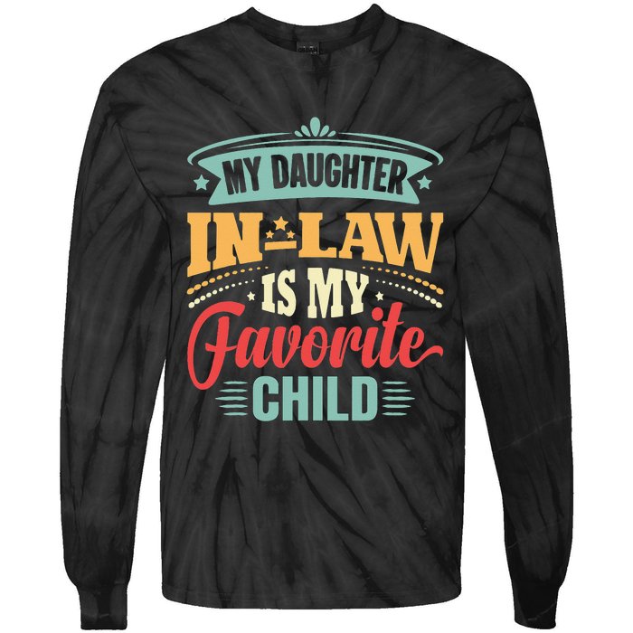 My Daughterinlaw Is My Favorite Child Father's Day in law Tie-Dye Long Sleeve Shirt