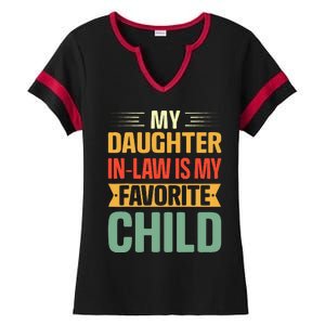 My Daughter In Law Is My Favorite Child Funny Family Humor Ladies Halftime Notch Neck Tee