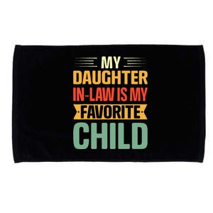 My Daughter In Law Is My Favorite Child Funny Family Humor Microfiber Hand Towel