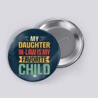 My Daughter In Law Is My Favorite Child Funny Family Humor Button