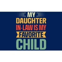 My Daughter In Law Is My Favorite Child Funny Family Humor Bumper Sticker