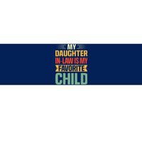 My Daughter In Law Is My Favorite Child Funny Family Humor Bumper Sticker