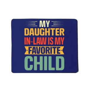 My Daughter In Law Is My Favorite Child Funny Family Humor Mousepad