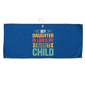 My Daughter In Law Is My Favorite Child Funny Family Humor Large Microfiber Waffle Golf Towel