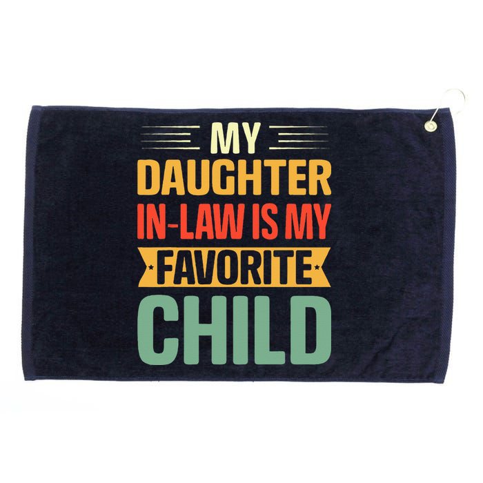 My Daughter In Law Is My Favorite Child Funny Family Humor Grommeted Golf Towel