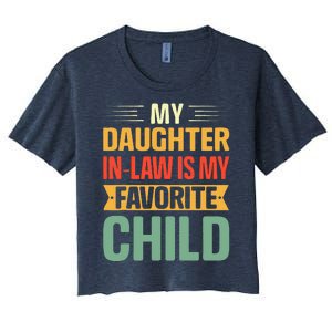 My Daughter In Law Is My Favorite Child Funny Family Humor Women's Crop Top Tee