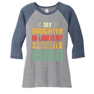 My Daughter In Law Is My Favorite Child Funny Family Humor Women's Tri-Blend 3/4-Sleeve Raglan Shirt