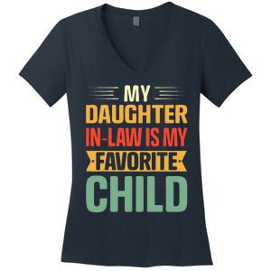 My Daughter In Law Is My Favorite Child Funny Family Humor Women's V-Neck T-Shirt