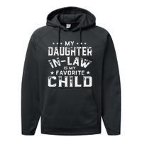 My Daughter In Law Is My Favorite Child Father's Day in Law Performance Fleece Hoodie