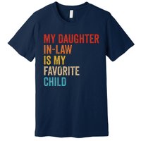 My Daughter In Law Is My Favorite Child Funny Family Vintage Premium T-Shirt