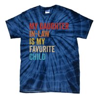 My Daughter In Law Is My Favorite Child Funny Family Vintage Tie-Dye T-Shirt