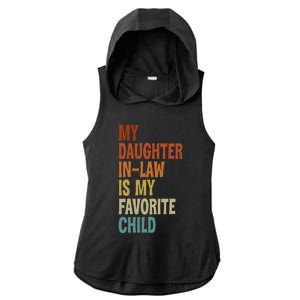 My Daughter In Law Is My Favorite Child Fathers Day in Law Ladies PosiCharge Tri-Blend Wicking Draft Hoodie Tank