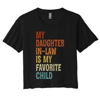 My Daughter In Law Is My Favorite Child Fathers Day in Law Women's Crop Top Tee