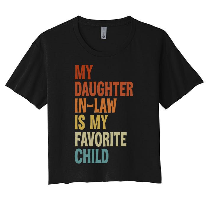 My Daughter In Law Is My Favorite Child Fathers Day in Law Women's Crop Top Tee