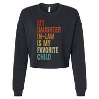 My Daughter In Law Is My Favorite Child Fathers Day in Law Cropped Pullover Crew